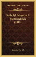 Katholyk Meyerysch Memorieboek (1819)