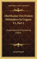 Alterthumer Des Fruhen Mittelalters In Ungarn V1, Part 1