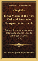 In the Matter of the New York and Bermudez Company V. Venezuela