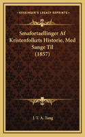Smafortaellinger Af Kristenfolkets Historie, Med Sange Til (1857)