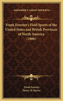 Frank Forester's Field Sports of the United States and British Provinces of North America (1866)