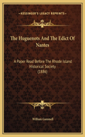 The Huguenots And The Edict Of Nantes