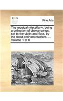 The musical miscellany; being a collection of choice songs, set to the violin and flute, by the most eminent masters. ... Volume 1 of 6