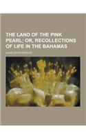 The Land of the Pink Pearl