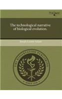 The Technological Narrative of Biological Evolution