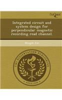 Integrated Circuit and System Design for Perpendicular Magnetic Recording Read Channel