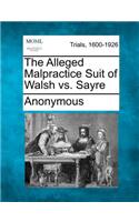 Alleged Malpractice Suit of Walsh vs. Sayre