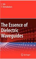The Essence of Dielectric Waveguides