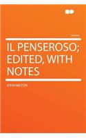 Il Penseroso; Edited, with Notes