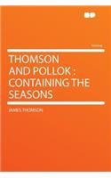 Thomson and Pollok: Containing the Seasons