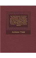 Les Instruments a Archet: Les Feseurs, Les Joueurs D'Instrument, Leur Histoire Dur Le Continent Europeen, Suivi D'Un Catalogue General de La Musique de Chambre, Volume 2