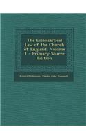 The Ecclesiastical Law of the Church of England, Volume 1 - Primary Source Edition
