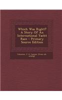 Which Was Right? a Story of an International Yacht Race