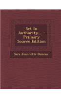 Set in Authority... - Primary Source Edition: (English)