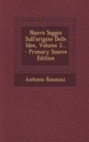 Nuovo Saggio Sull'origine Delle Idee, Volume 3... - Primary Source Edition