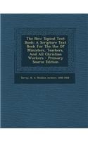 The New Topical Text Book; A Scripture Text Book for the Use of Ministers, Teachers, and All Christian Workers - Primary Source Edition