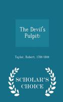 The Devil's Pulpit: - Scholar's Choice Edition
