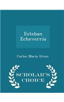 Esteban Echeverría - Scholar's Choice Edition: (English)