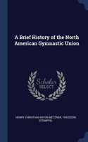 A Brief History of the North American Gymnastic Union