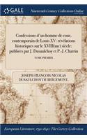 Confessions D'Un Homme de Cour, Contemporain de Louis XV