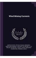 Wind Mixing Currents