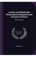 London and Edinburgh Philosophical Magazine and Journal of Science: 34 (3rd Series)