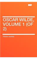 Oscar Wilde, Volume 1 (of 2)