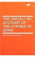 The Zincali: An Account of the Gypsies of Spain