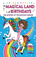 Mystery of the Birthday Basher (the Magical Land of Birthdays #2)