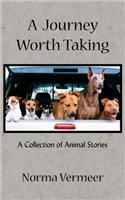 A Journey Worth Taking: A Collection of Animal Stories(English)