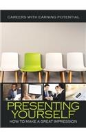 Presenting Yourself: How to Make a Great Impression