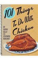 101 Things to Do with Chicken
