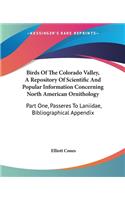Birds Of The Colorado Valley, A Repository Of Scientific And Popular Information Concerning North American Ornithology: Part One, Passeres To Laniidae, Bibliographical Appendix(English)
