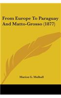 From Europe To Paraguay And Matto-Grosso (1877)