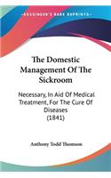 The Domestic Management Of The Sickroom