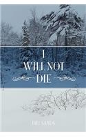 I Will Not Die
