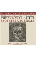 The Sad Tale of the Brothers Grossbart: Library Edition