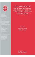 Metaheuristic Procedures for Training Neural Networks: (35 Operations Research/Computer Science Interfaces Series)