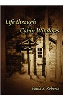 Life Through Cabin Windows