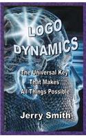Logo Dynamics: The Universal Key That Makes All Things Possible(English)