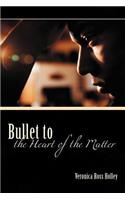 Bullet to the Heart of the Matter