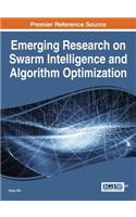 Emerging Research on Swarm Intelligence and Algorithm Optimization: (Advances in Computational Intelligence and Robotics)