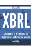 Xbrl - Simple Steps to Win, Insights and Opportunities for Maxing Out Success