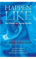 Happen Like: Two Stories for Young People