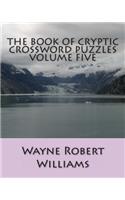 The Book of Cryptic Crossword Puzzles Volume Five