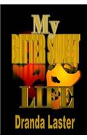 My Bitter Sweet Life