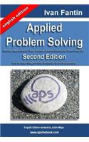 Applied Problem Solving: Method, Applications, Root Causes, Countermeasures, Poka-Yoke and A3.(English)