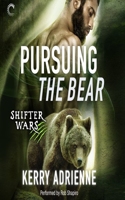 Pursuing the Bear: Shifter Wars, #2(2 Shifter Wars)