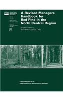 A Revised Managers Handbook for Red Pine in the North Central Region: (English)