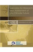 Scenarios for Research and Assessment of Our Climate Future